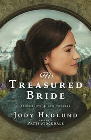His Treasured Bride: A Bride Ships Novel (Bride Ships: New Voyages)