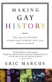 Making Gay History: The Half Century Fight for Lesbian and Gay Equal Rights