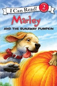 Marley: Marley and the Runaway Pumpkin (I Can Read Book 2)