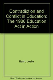 Contradiction and Conflict: The Education Act in Action (Cassell education)