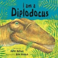 I am a Diplodocus (I am a Dinosaur)