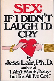 Sex: If I Didn't Laugh, I'd Cry