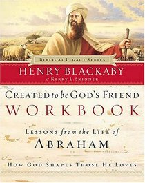 Created to Be God's Friend Workbook (Biblical Legacy)