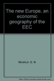 The new Europe, an economic geography of the EEC