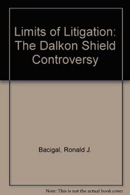 Limits of Litigation: The Dalkon Shield Controversy