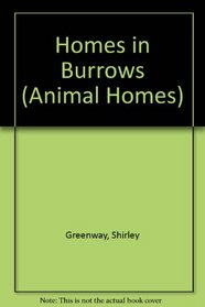Homes in Burrows (Animal Homes)