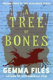 A Tree of Bones (The Hexslinger Series, 3)