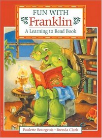 Fun with Franklin: A Learning to Read Book (Franklin)