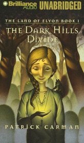 Land of Elyon Book 1, The: The Dark Hills Divide (Land of Elyon)