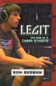 Legit: The Rise of a Cyber Athlete - Home Run Edition (Future Stars) (Future Stars Series)