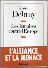 Les Empires contre l'Europe (Le Monde actuel) (French Edition)