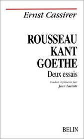 Rousseau, Kant, Goethe : Deux essais