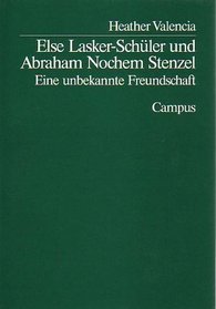 Else Lasker-Schuler und Abraham Nochem Stenzel: Eine unbekannte Freundschaft (Campus Judaica) (German Edition)
