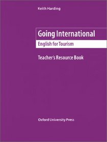 Going International: Teacher's Resource Book: English for Tourism