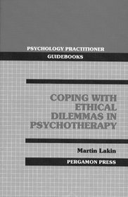 Coping With Ethical Dilemmas in Psychotherapy (Psychology Practitioner Guidebooks)