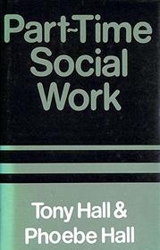 Part-time Social Work (Studies in social policy and welfare)