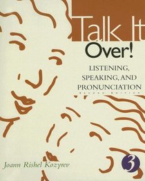 Talk It Over! Listening, Speaking, and Pronunciation 3  (Student Book)  (Second Edition)