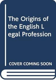 The Origins of the English Legal Profession