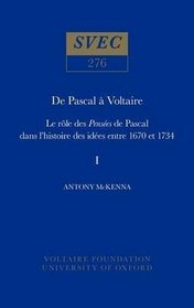 De Pascal a Voltaire: Le Role des Pensees de Pascal dans l'Histoire des Idees Entre 1670 et 1734 (Studies on Voltaire) (French Edition)