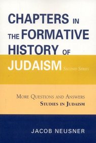 Chapters in the Formative History of Judaism: Second Series (Studies in Judaism)