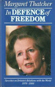 In Defence of Freedom: Speeches on Britain's Relations With the World 1976-1986