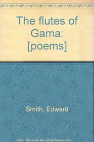 The flutes of Gama: [poems]