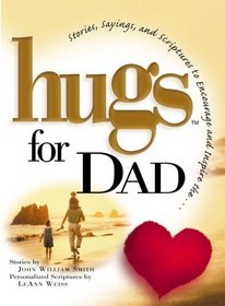 Hugs for Dad : Stories, Sayings, and Scriptures to Encourage and Inspire (Hugs Series)