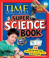 Time for Kids Super Science Book: Powered by Mad Science (Time, Inc. Library-Bound Titles)