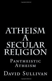 Atheism: A Secular Religion: Introduction To Empirical Truth