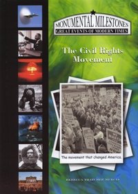 The Civil Rights Movement (Monumental Milestones: Great Events of Modern Times)