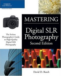 Mastering Digital SLR Photography 2E