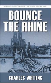 Bounce the Rhine (The Spellmount Siegfried Line Series)