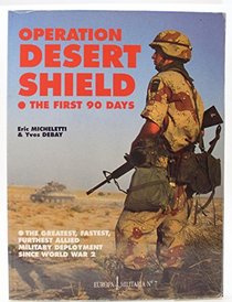 Operation Desert Shield: Allied Troops in the Gulf, 1990 (Europa Militaria)