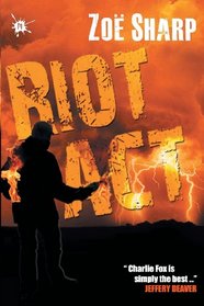 RIOT ACT: Charlie Fox book two (Charlie Fox Crime Thrillers)