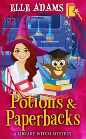 Potions & Paperbacks (A Library Witch Mystery)