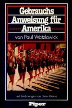 Gebrauchsanweisung fur Amerika: E. respektloses Reisebrevier (German Edition)