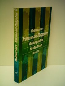 Traume als Ratgeber: Deutungshilfen fur die Praxis (German Edition)
