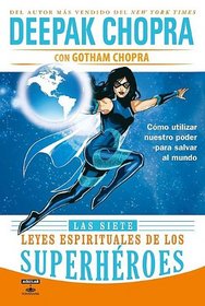 Las siete leyes espirituales de los superheroes (The 7 spiritual laws of superheroes) (Spanish Edition)
