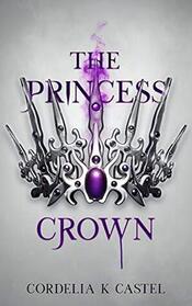 The Princess Crown: A young adult dystopian romance (The Princess Trials)