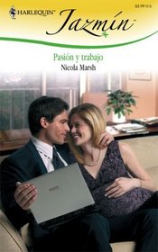 Pasion Y Trabajo: (Passion And Work) (Harlequin Jazmin (Spanish)) (Spanish Edition)
