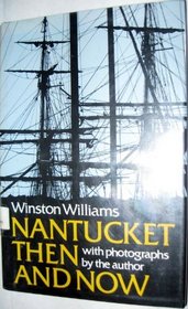 Nantucket then and now, being an updated history and guide