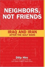 Neighbors, Not Friends: Iraq and Iran after the Gulf Wars