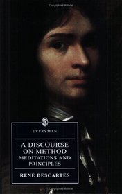 A Discourse on Method, Meditations on the First Philosophy, and
