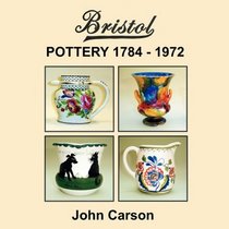 Bristol Pottery 1784 - 1972