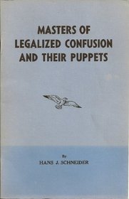 Masters of Legalized Confusion & Their Puppets