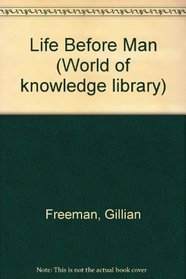 Life Before Man (World of knowledge library)