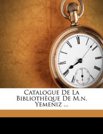 Catalogue De La Bibliothque De M.n. Yemeniz ... (French Edition)