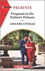 Pregnant in the Italian's Palazzo (Greeks' Race to the Altar, Bk 3) (Harlequin Presents, No 4074) (Larger Print)