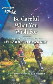 Be Careful What You Wish For (Lucky Stars, Bk 1) (Harlequin Special Edition, No 2927)
