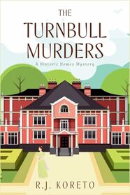 The Turnbull Murders: A Historic Homes Mystery